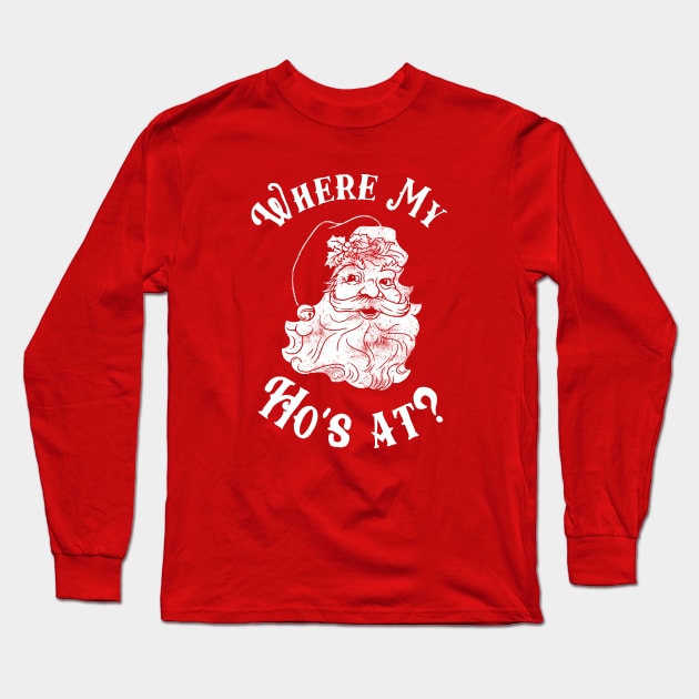 Where My Ho's At? Long Sleeve T-Shirt by dumbshirts